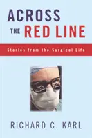 Peste linia roșie: Povestiri din viața chirurgicală - Across the Red Line: Stories from the Surgical Life