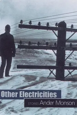 Alte electricități: Povestiri - Other Electricities: Stories