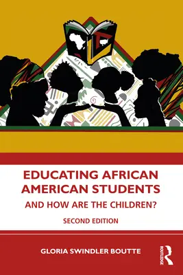 Educarea elevilor afro-americani: Și cum sunt copiii? - Educating African American Students: And How Are the Children?