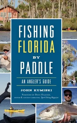 Fishing Florida by Paddle: Ghidul pescarului - Fishing Florida by Paddle: An Angler's Guide