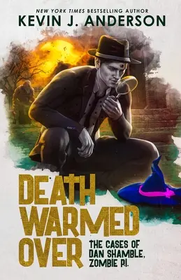 Death Warmed Over: Dan Shamble, detectiv particular zombi - Death Warmed Over: Dan Shamble, Zombie PI