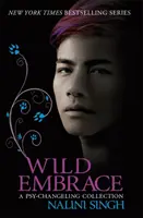 Îmbrățișare sălbatică: O colecție Psy-Changeling - Wild Embrace: A Psy-Changeling Collection