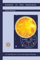 Case în ceruri: O introducere în casele astrologice - Homes in the Heavens: An Introduction to the Astrological Houses