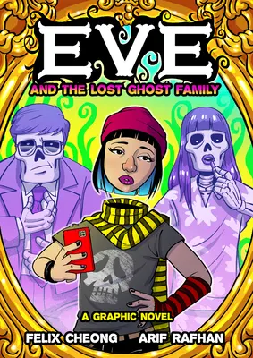 Eva și familia fantomă pierdută: Un roman grafic - Eve and the Lost Ghost Family: A Graphic Novel