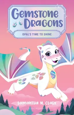 Dragoni de pietre prețioase 1: Timpul Opalului de a străluci - Gemstone Dragons 1: Opal's Time to Shine