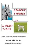POVEȘTI STIRRUP și povești cu lame: Zile - și nopți - la țară cu animale - STIRRUP STORIES and LAMBS' TALES: Country Days - and Nights - with Animals