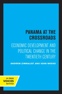 Panama la răscruce: Dezvoltare economică și schimbare politică în secolul al XX-lea - Panama at the Crossroads: Economic Development and Political Change in the Twentieth Century