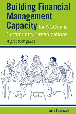 Consolidarea capacității de gestionare financiară pentru ONG-uri și organizații comunitare: Un ghid practic - Building Financial Management Capacity for Ngos and Community Organizations: A Practical Guide