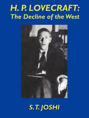 H.P. Lovecraft: Declinul Occidentului: The Decline of the West - H.P. Lovecraft: The Decline of the West
