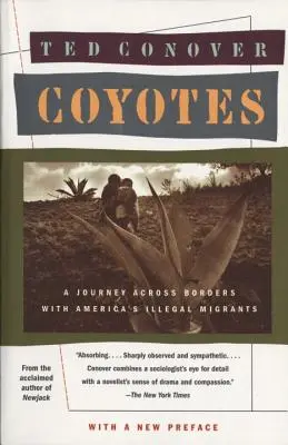 Coyotes: O călătorie peste granițe cu migranții mexicani din America - Coyotes: A Journey Across Borders with America's Mexican Migrants
