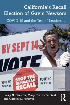 Alegerea revocării lui Gavin Newsom din California: COVID-19 și testul de leadership - California's Recall Election of Gavin Newsom: COVID-19 and the Test of Leadership