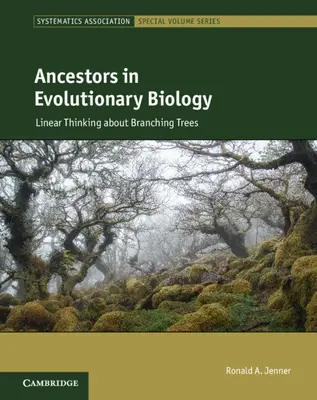 Strămoșii în biologia evolutivă - gândire liniară despre arbori ramificați (Jenner Ronald A. (Muzeul de Istorie Naturală din Londra)) - Ancestors in Evolutionary Biology - Linear Thinking about Branching Trees (Jenner Ronald A. (Natural History Museum London))