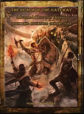 The Realm of the Gateway Advanced Character Options Book Two: Advanced Characters