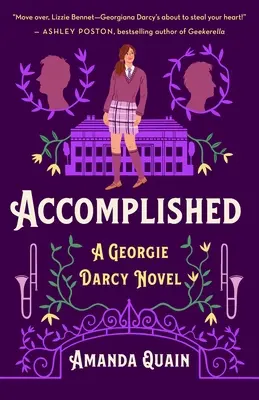 Accomplished: Un roman cu Georgie Darcy - Accomplished: A Georgie Darcy Novel