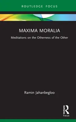 Maxima Moralia: Meditații despre alteritatea celuilalt - Maxima Moralia: Meditations on the Otherness of the Other