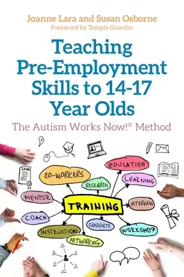 Predarea abilităților premergătoare angajării pentru tinerii de 14-17 ani: Metoda Autism Works Now!(r) - Teaching Pre-Employment Skills to 14-17-Year-Olds: The Autism Works Now!(r) Method