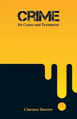 Criminalitatea: cauza și tratamentul ei - Crime: Its Cause and Treatment
