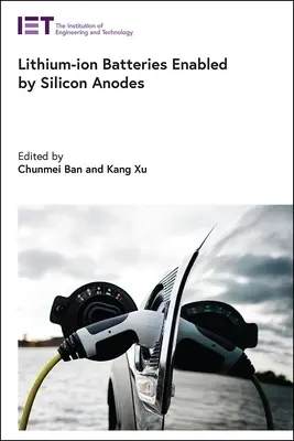 Bateriile litiu-ion activate de anodii de siliciu - Lithium-Ion Batteries Enabled by Silicon Anodes