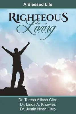Righteous Living: O viață binecuvântată - Righteous Living: A Blessed Life
