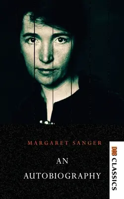 Margaret Sanger - O autobiografie - Margaret Sanger - An autobiography