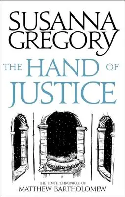 Mâna justiției: A zecea cronică a lui Matthew Bartholomew - The Hand of Justice: The Tenth Chronicle of Matthew Bartholomew