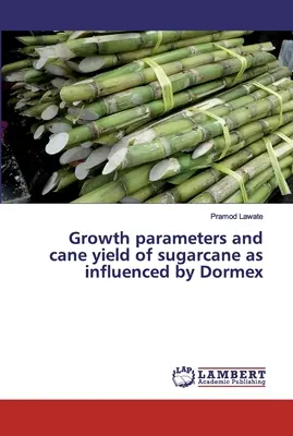 Parametrii de creștere și randamentul trestiei de zahăr influențate de Dormex - Growth parameters and cane yield of sugarcane as influenced by Dormex