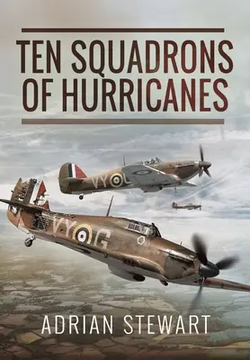 Zece escadrile de Hurricane - Ten Squadrons of Hurricanes