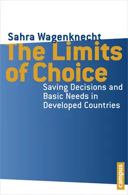 Limitele alegerii: Decizii salvatoare și nevoi de bază în țările dezvoltate - The Limits of Choice: Saving Decisions and Basic Needs in Developed Countries