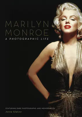 Marilyn Monroe: O viață fotografică - Marilyn Monroe: A Photographic Life