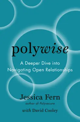Polywise: O scufundare mai profundă în navigarea relațiilor deschise (A Deeper Dive Into Navigating Open Relationships) - Polywise: A Deeper Dive Into Navigating Open Relationships