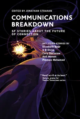 Căderea comunicațiilor: Povestiri SF despre viitorul conexiunilor - Communications Breakdown: SF Stories about the Future of Connection