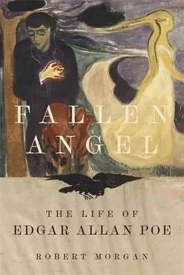 Înger căzut: Viața lui Edgar Allan Poe - Fallen Angel: The Life of Edgar Allan Poe