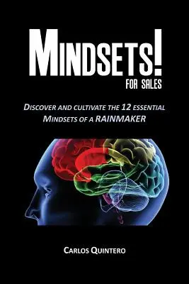 Mindsets! pentru vânzări - Descoperiți și cultivați cele 12 Mindsets ale unui Rainmaker - Mindsets! for Sales - Discover and Cultivate the 12 Mindsets of a Rainmaker