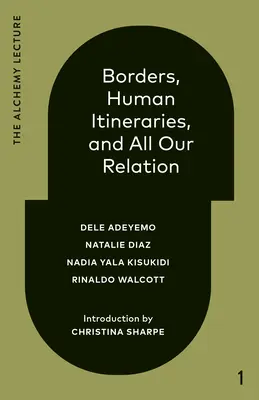 Frontiere, itinerarii umane și toate relațiile noastre - Borders, Human Itineraries, And All Our Relation