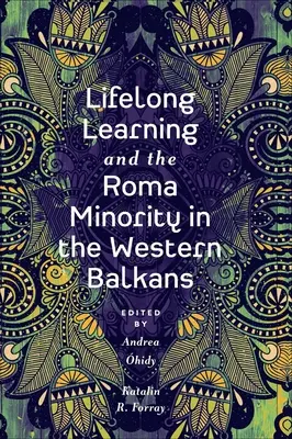 Învățarea pe tot parcursul vieții și minoritatea romă în Balcanii de Vest - Lifelong Learning and the Roma Minority in the Western Balkans