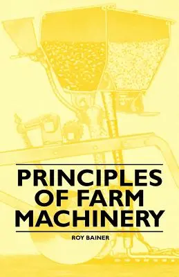 Principii ale mașinilor agricole - Principles of Farm Machinery