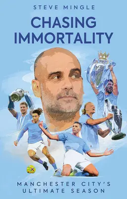 Chasing Immortality: Ultimul sezon al lui Manchester City - Chasing Immortality: Manchester City's Ultimate Season