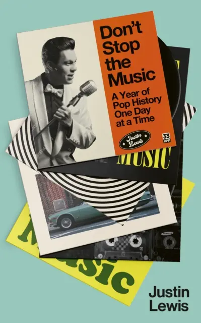 Don't Stop the Music - Un an de istorie pop, o zi la un moment dat - Don't Stop the Music - A Year of Pop History, One Day at a Time