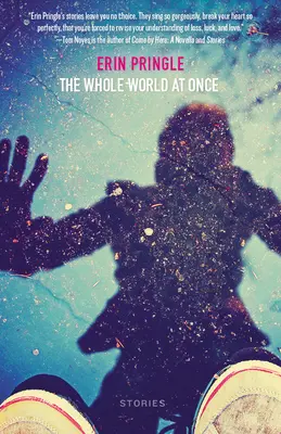 Lumea întreagă deodată: Povestiri - The Whole World at Once: Stories