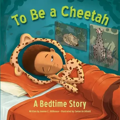 To Be a Cheetah o poveste de adormit copiii - To Be a Cheetah a Bedtime Story