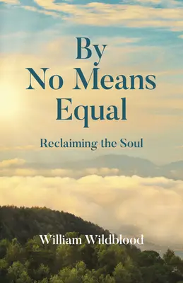 În niciun caz egal: Revendicarea sufletului - By No Means Equal: Reclaiming the Soul