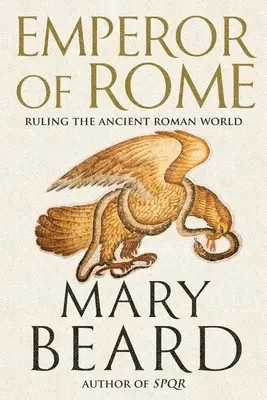 Împăratul Romei: Conducerea lumii romane antice - Emperor of Rome: Ruling the Ancient Roman World