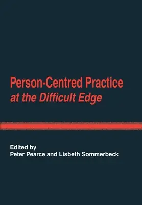 Practica centrată pe persoană la limita dificultăților - Person-Centred Practice at the Difficult Edge
