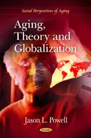 Îmbătrânire, teorie și globalizare - Aging, Theory & Globalization