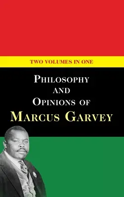 Filosofia și opiniile lui Marcus Garvey [Volumele I și II într-un singur volum] - Philosophy and Opinions of Marcus Garvey [Volumes I & II in One Volume]