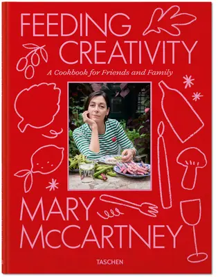 Mary McCartney. Alimentarea creativității - Mary McCartney. Feeding Creativity