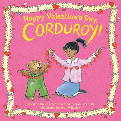 Valentine's Day fericit, Corduroy! - Happy Valentine's Day, Corduroy!