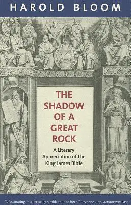 Umbra unei mari stânci: O apreciere literară a Bibliei King James - The Shadow of a Great Rock: A Literary Appreciation of the King James Bible
