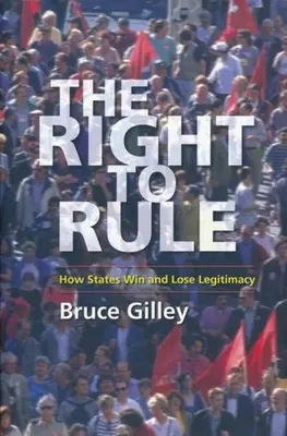 Dreptul de a conduce: Cum câștigă și cum pierd legitimitatea statele - The Right to Rule: How States Win and Lose Legitimacy
