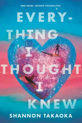 Tot ce credeam că știu - Everything I Thought I Knew